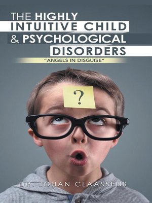 cover image of The Highly Intuitive Child and Psychological Disorders
